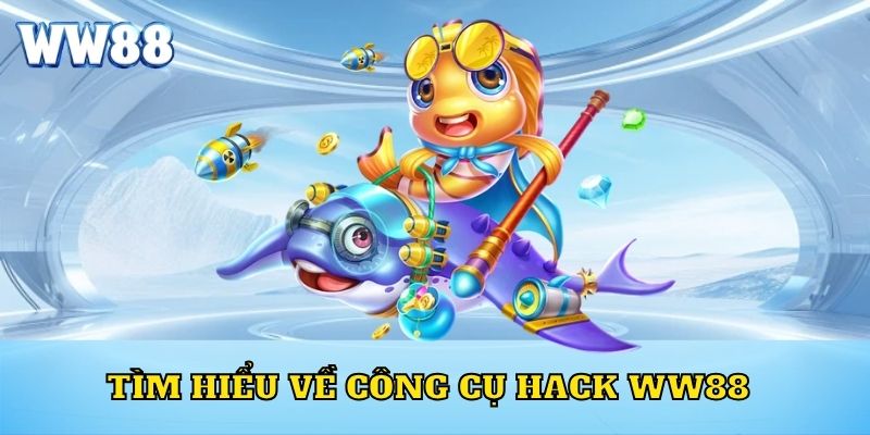 Tìm hiểu về công cụ hack WW88 