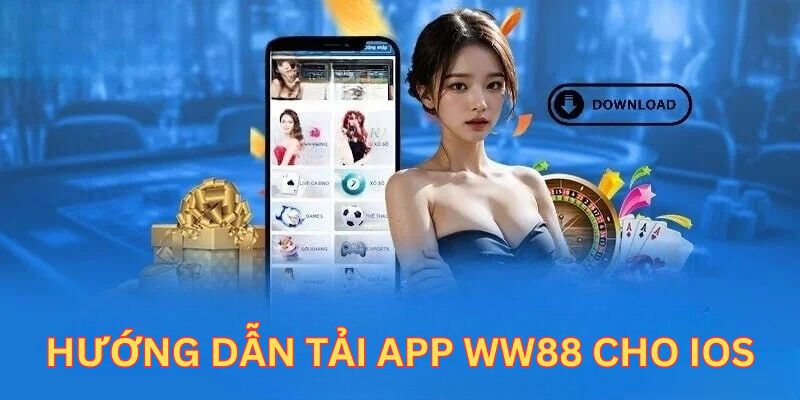 Hướng dẫn khách hàng quy trình tải app WW88 cho iOS